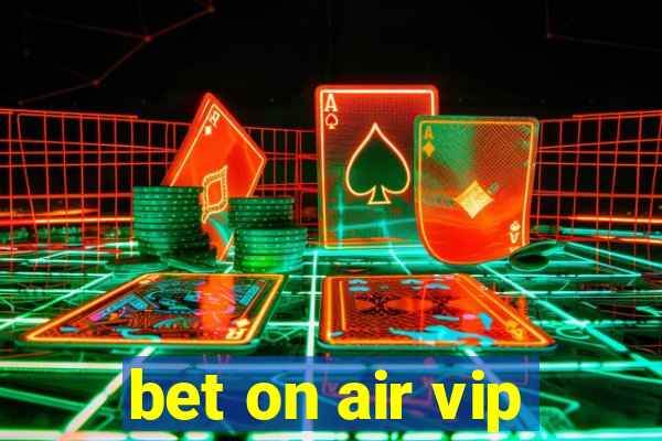 bet on air vip